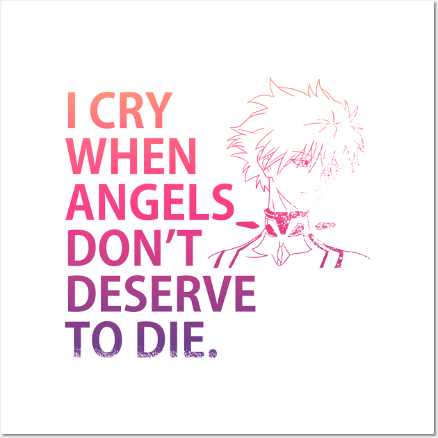 NGE! I CRY WHEN ANGELS DON'T DESERVE TO DIE. Wall Art by Angsty-angst